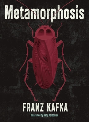 Metamorphosis: Illustrated by Gaby Verdooren by Kafka, Franz