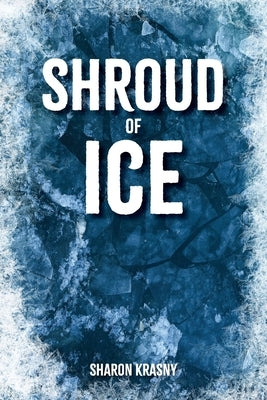 Shroud of Ice by Krasny, Sharon
