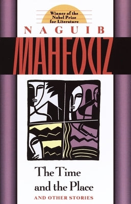 The Time and the Place and Other Stories by Mahfouz, Naguib