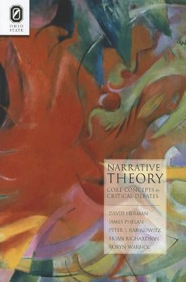 Narrative Theory: Core Concepts and Critical Debates by Herman, David
