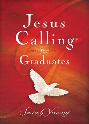 Jesus Calling for Graduates, Hardcover, with Scripture References: 150-Day Devotional for Grads Seeking Spiritual Guidance (150 Daily Devotions) - The by Young, Sarah