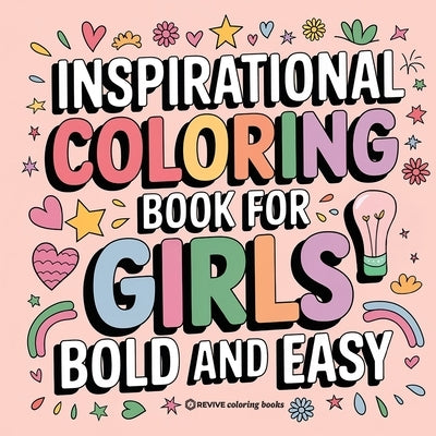 Bold and Easy Inspirational Coloring Book for Girls: Empowerment Stress Relief Coloring by Revive Coloring Books