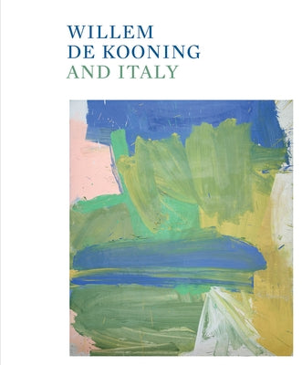 Willem de Kooning and Italy by de Kooning, Willem