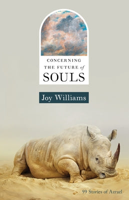 Concerning the Future of Souls by Williams, Joy