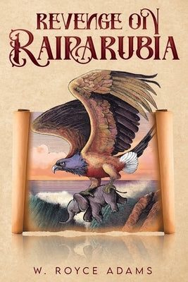 Revenge on Rairarubia by Adams, W. Royce