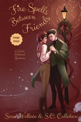 Fire Spells Between Friends: A Queer Historical Romance - Large Print by Wallace, Sarah