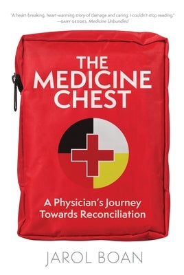 The Medicine Chest: A Physician's Journey Towards Reconciliation by Boan, Jarol