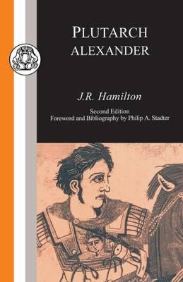 Plutarch: Alexander by Hamilton, J. R.
