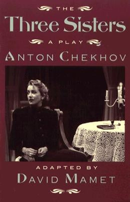 The Three Sisters by Chekhov, Anton Pavlovich