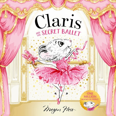 Claris and the Secret Ballet by Hess, Megan