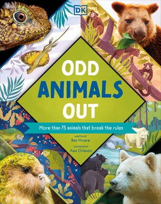 Odd Animals Out: More Than 75 Animals That Break the Rules by Hoare, Ben