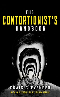 The Contortionist's Handbook by Clevenger, Craig