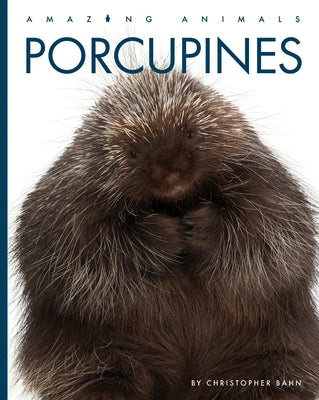 Porcupines by Bahn, Christopher