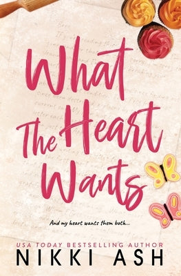 What the Heart Wants by Ash, Nikki