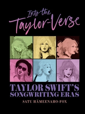 Into the Taylor-Verse: Taylor Swift's Songwriting Eras by H&#195;&#164;meenaho-Fox, Satu
