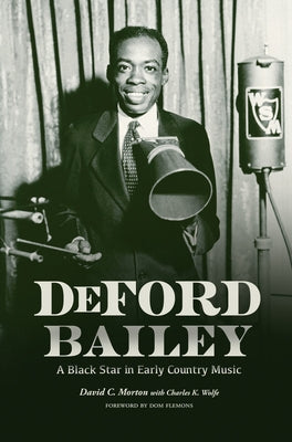 Deford Bailey: A Black Star in Early Country Music by Morton, David C.