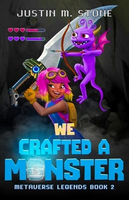 We Crafted a Monster by Stone, Justin M.