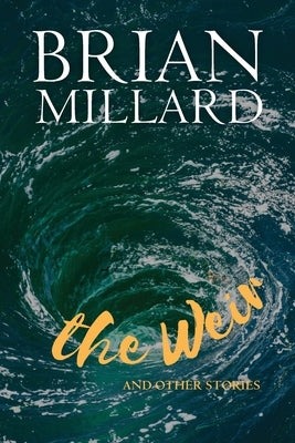 The Weir: And Other Stories by Millard, Brian S.