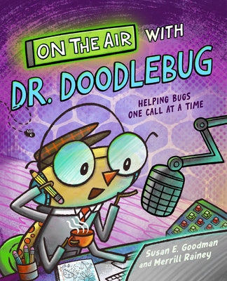 On the Air with Dr. Doodlebug by Goodman, Susan E.