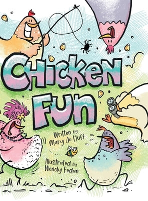 Chicken Fun by Huff, Mary Jo