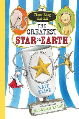 The Greatest Star on Earth by Klise, Kate