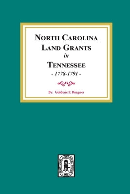 North Carolina Land Grants in Tennessee, 1778-1791. by Burgner, Golden Fillers