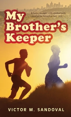 My Brother's Keeper by Sandoval, Victor M.