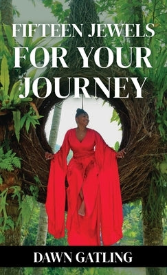 15 Jewels For Your Journey by Gatling, Dawn