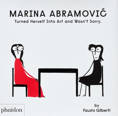 Marina Abramovic Turned Herself Into Art and Wasn't Sorry. by Gilberti, Fausto