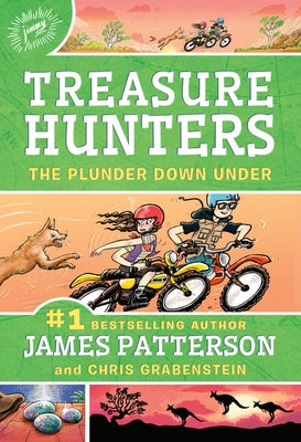 Treasure Hunters: The Plunder Down Under by Patterson, James