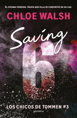 Saving 6 (Spanish Edition) by Walsh, Chloe