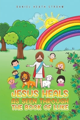 Jesus Heals by Strohm, Daniel Heath