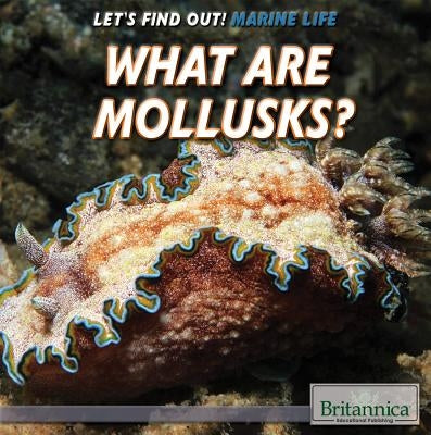 What Are Mollusks? by Machajewski, Sarah