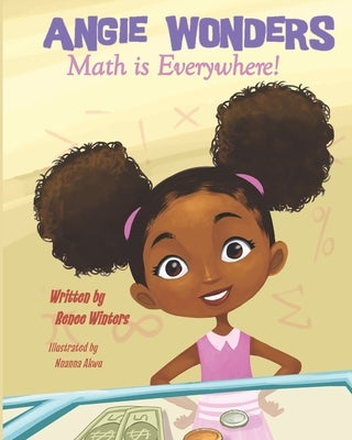 Angie Wonders: Math is Everywhere! by Akwu, Nnanna