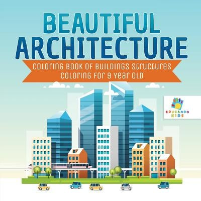Beautiful Architecture Coloring Book of Buildings Structures Coloring for 9 Year Old by Educando Kids