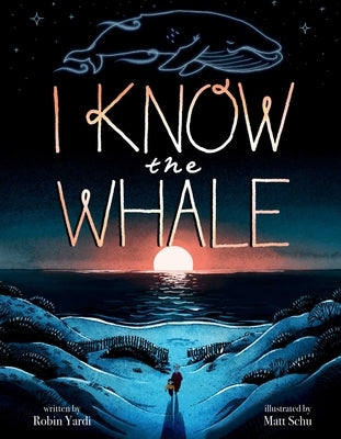I Know the Whale (a Social Emotional Picture Book for Kids) by Yardi, Robin