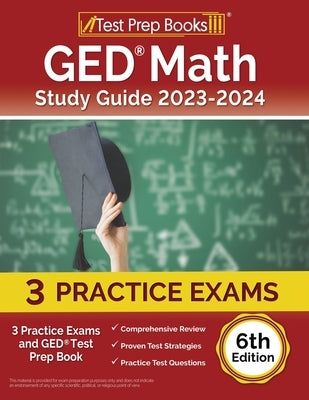 GED Math Study Guide 2023-2024: 3 Practice Exams and GED Test Prep Book [6th Edition] by Rueda, Joshua