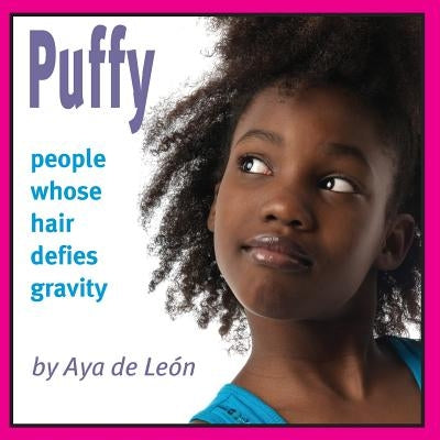 Puffy: People Whose Hair Defies Gravity by de Le&#243;n, Aya