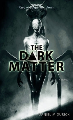 The Dark Matter by Durick, Daniel M.