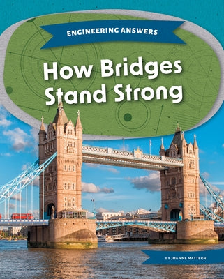 How Bridges Stand Strong by Mattern, Joanne