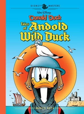 Walt Disney's Donald Duck: Tales of Andold Wild Duck: Disney Masters Vol. 26 by Rota, Marco