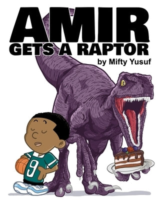 Amir Gets a Raptor by Yusuf, Mifty