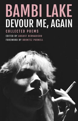 Devour Me, Again: The Poems of Bambi Lake by Lake, Bambi