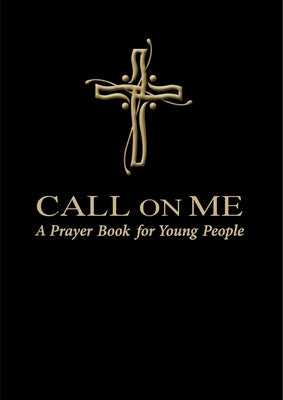 Call on Me: A Prayer Book for Young People by Gamber, Jenifer
