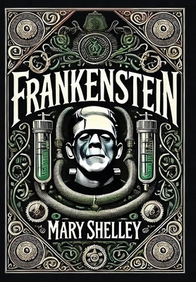 Frankenstein (Collector's Edition) (Laminated Hardback with Jacket) by Shelley, Mary