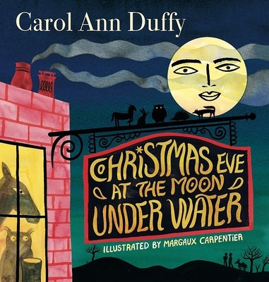 Christmas Eve at the Moon Under Water by Duffy, Carol Ann