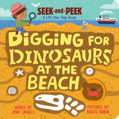 Digging for Dinosaurs: At the Beach by Smalls, June