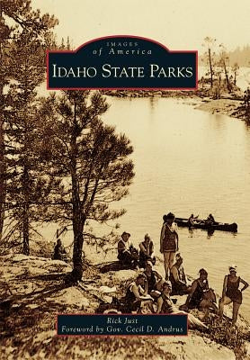 Idaho State Parks by Just, Rick