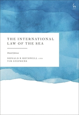 The International Law of the Sea by Rothwell, Donald R.