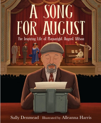 A Song for August: The Inspiring Life of Playwright August Wilson by Denmead, Sally